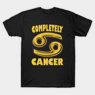 Completely Cancer T-Shirt